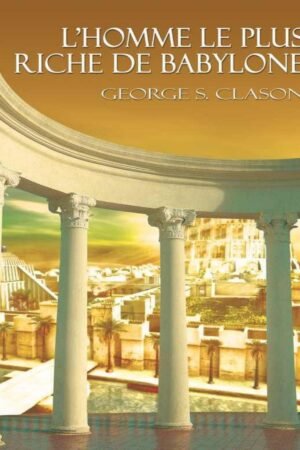 L'HOMME LE PLUS RICHE DE BABYLONE