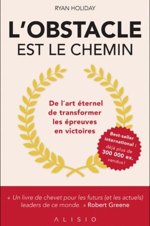 L'OBSTACLE EST LE CHEMIN