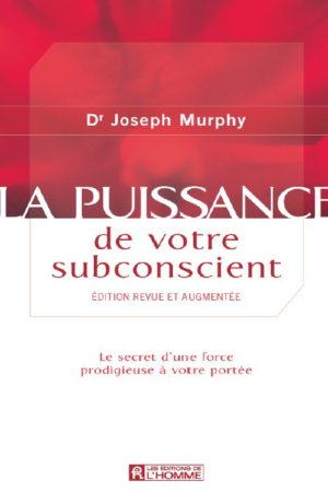 LA PUISSANCE DE VOTRE SUBCONSCIENT